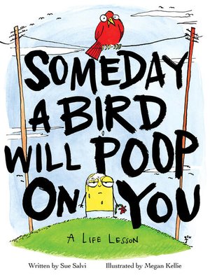 cover image of Someday a Bird Will Poop on You